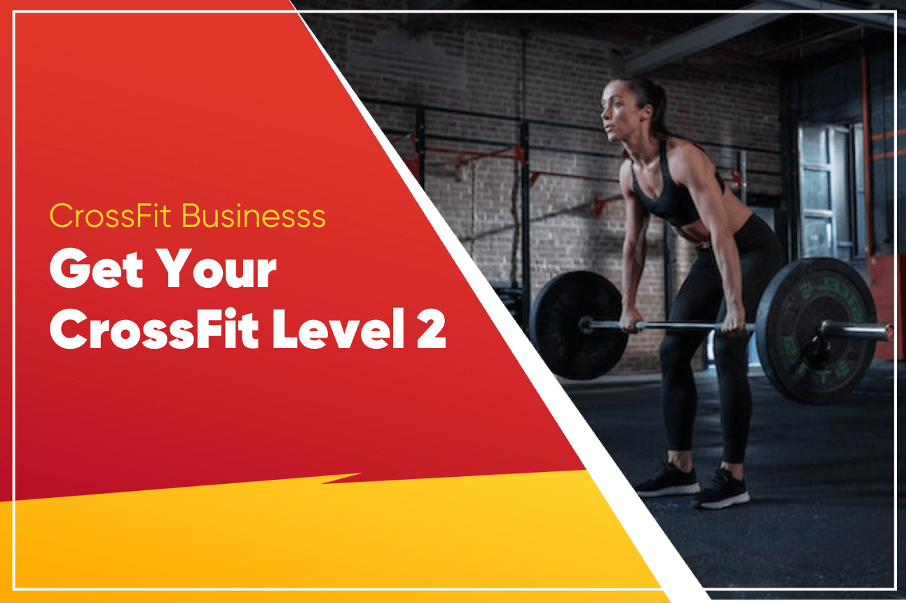 Get Your CrossFit Level 2 Why and How Gymdesk