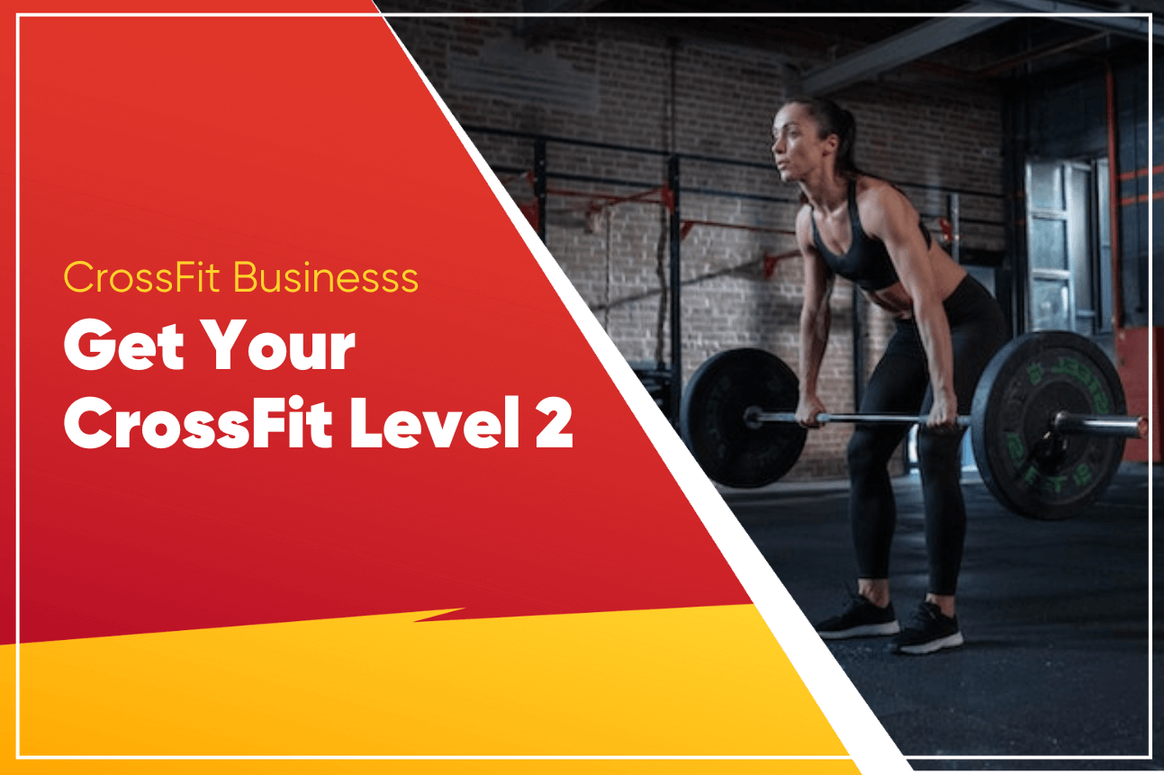 Get Your CrossFit Level 2: Why & How