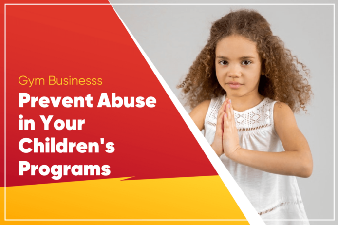 Prevent Child Abuse in Your Gym’s Kids’ Programs | Gymdesk