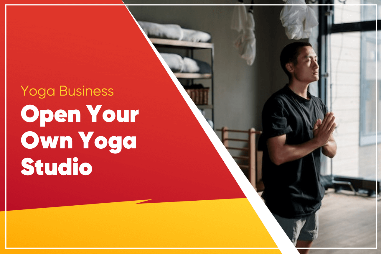 How To Open A Yoga Studio Business Successfully