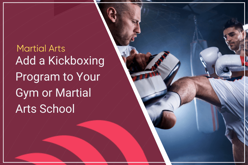 Why You Should Add a Kickboxing Program to Your Gym Gymdesk