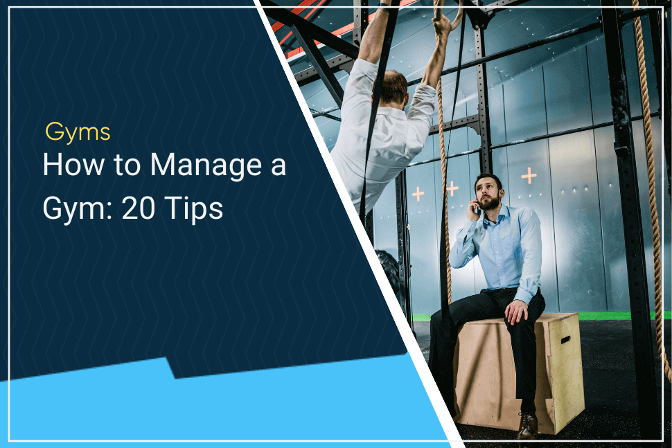 How to Manage a Gym: 20 Tips on Managing a Gym