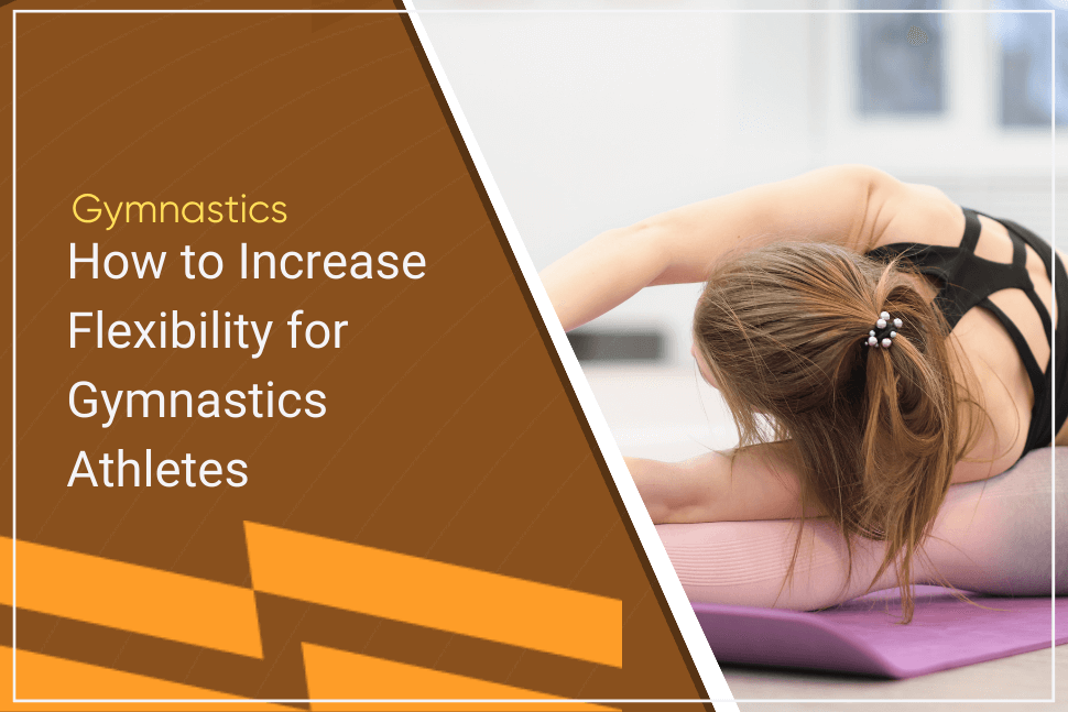 Flexibility in Gymnastics: Stretching Exercises and Techniques for Athletes