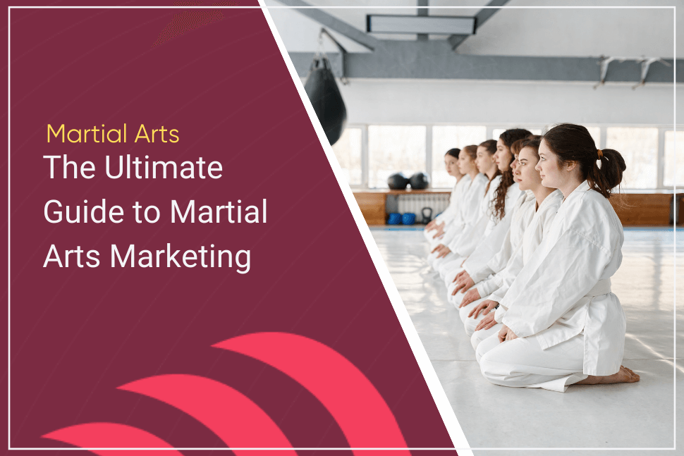 Martial Arts Marketing: The Ultimate Guide [2024]
