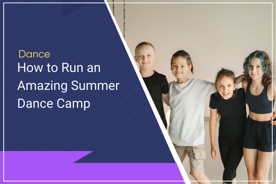 A Studio Owner’s Guide to Summer Dance Camp