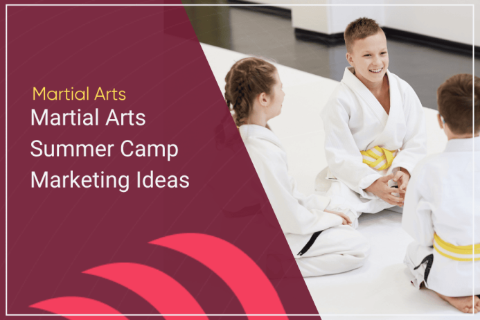Martial Arts Summer Camp Marketing Ideas