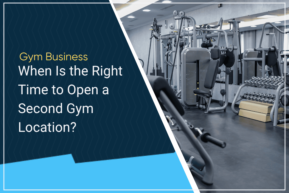 Right Time to Open a Second Gym Location