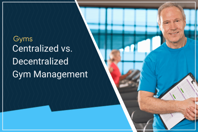Centralized vs. Decentralized Gym Management