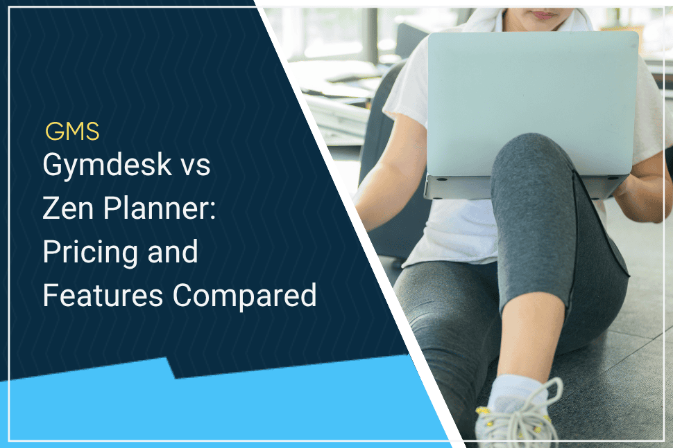 Gymdesk vs Zen Planner - Pricing and Features Compared