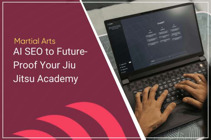 AI SEO to Future-Proof Your Jiu Jitsu Academy