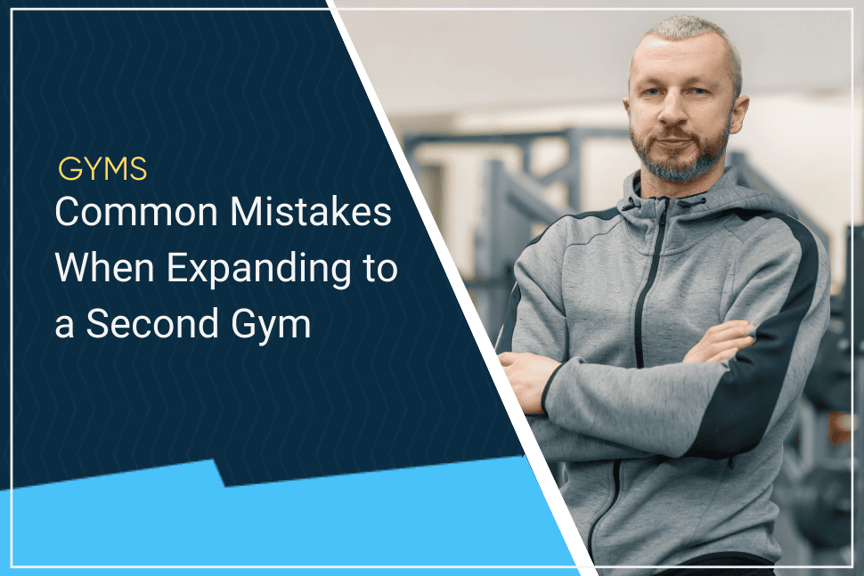 Common Mistakes When Expanding to a Second Gym
