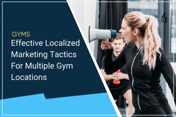 Effective Localized Marketing Tactics For Multiple Gym Locations