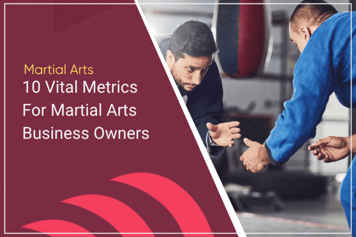 10 Vital Metrics For Martial Arts Business Owners